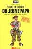 Le guide de survie du jeune papa en 80 listes. Moreau Laurent