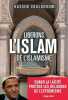 Libérons l'Islam de l'Islamisme. Chalghoumi Hassen