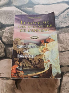 Le Royaume des Seigneurs de l'anneau : Mythes et Magie de la Quête du Graal