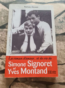 Le roman d'amour... et de vie de Simone Signoret et Yves Montand
