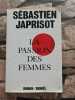 La Passion Des Femmes. Japrisot Sébastien
