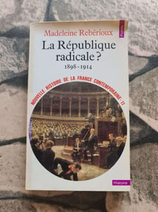 Nouvelle Histoire de la France contemporaine: La République radicale? 1899-1914