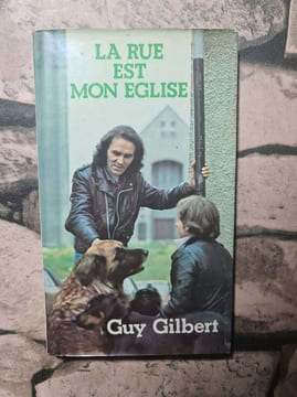 La Rue est mon église. Gilbert Guy