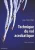 Technique de vol acrobatique (NE). Manuel aéronautique. Otelli Jean-Pierre