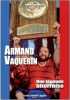 ARMAND VAQUERIN UNE LEGENDE BITERROISE: Une légende biterroise. ALAIN CASTERAN