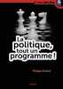 La politique tout un programme. Godard Philippe