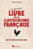 Le grand livre de la gastronomie française encyclopédie par régions. Frédéric Zégierman