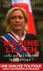 Marine Le Pen celle qui fait trembler la République. Stéphane Bieganski