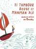 Ti Tambour Rouge et Manman Dlo: Contes et poème des Caraïbes. Poslaniec Christian  Niogret Réjane  Poirot Chérif Sandra