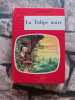 La tulipe noire. Alexandre Dumas