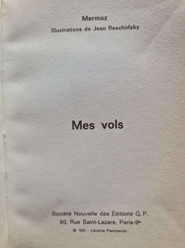 Mes vols. Mermoz