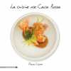 La cuisine de Cala Rossa. Cayeux Pascal  Balestrière François