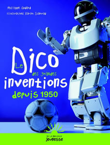 Le Dico des grandes inventions depuis 1950