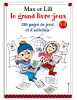 Max et Lili : Le grand livre-jeux n° 3: 120 pages de jeux et d'activités. Serge Bloch  Dominique de Saint Mars