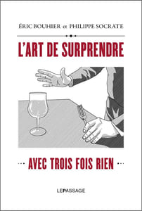 L'Art de surprendre avec trois fois rien