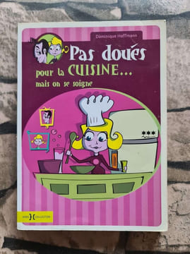 Pas doués pour la cuisine...: Mais on se soigne. Hoffmann Dominique Léonforte Pierre