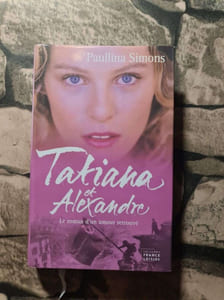 Tatiana et Alexandre : Le roman d'un amour retrouvé