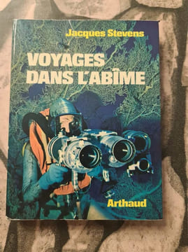 Voyages dans l'abime. Jacques Stevens