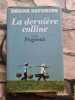 La dernière colline Fragments: 1950-1954. Deforges Régine
