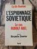 L'Espionnage soviétique : Le cas Rudolf Abel. Kirill Khenkin  Aleksandr Aleksandrovic Zinovev  Alain Préchac