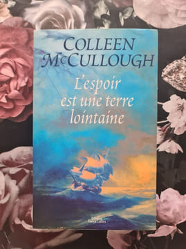 L'espoir est une terre lointaine. Colleen McCullough