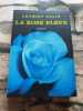 La rose bleue - roman. Anthony Eglin