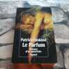 Le Parfum : Histoire d'un meurtrier (Le Grand livre du mois). Süskind Patrick