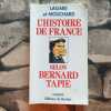 L'histoire de France selon bernard tapie. Lagare/Mouchard