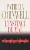 Une enquête de Kay Scarpetta. L'instinct du mal. Cornwell Patricia ; Japp Andrea H