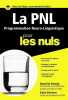 La PNL programmation neuro-linguistique pour les nuls. Ready Romilla  Burton Kate  Billon Christophe