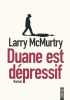 Duane est dépressif. McMurtry Larry  Aslanides Sophie