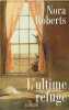 L'ultime refuge. Nora Roberts