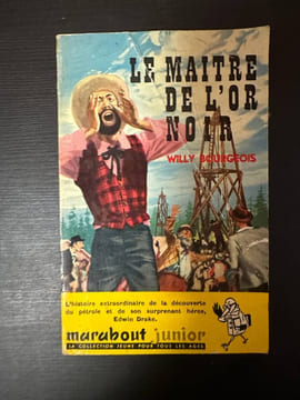 Le maitre de l'or noir. Willy Bourgeois