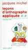 Lecons D'Orthographe Appliquee 6eme - 5eme. Instructions 1977. Michel Jacques