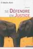 SE DEFENDRE EN JUSTICE 1ERE ED. Saulis Marie