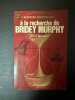 A la recherche de bridey murphy. Morey Bernstein