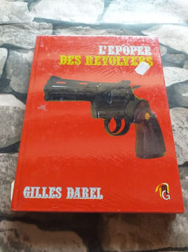 L'epopée des revolvers. Darel Gilles