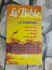La bible. 