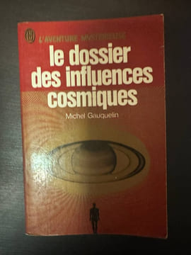 Le dossier des influences cosmiques. Michel Gauquelin