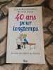 40 ans pour longtemps le livre anti-tabous des femmes. BUHLER Marianne  ROUSSELET-BLANC Josette