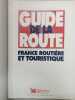 Guide De La Route. France Routiere Et Touristique Edition 2000. Collectif  Chenuet Gérard