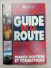 Guide De La Route. France Routiere Et Touristique Edition 2000. Collectif  Chenuet Gérard