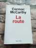 La Route. Mccarthy Cormac