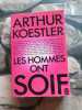 Les hommes ont soif. Arthur Koestler