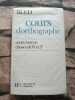 Cours d'orthographe: Cours moyen classes de 6e et de 5e. Bled Edouard  Bled Odette