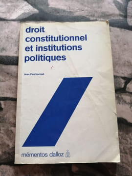 Droit constitutionnel et institutions politiques. Jacqué Jean-Paul