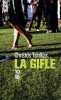 La gifle. Christos Tsiolkas   Jean-Luc Piningre (Traduction)