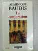 La conjuration. Baudis Dominique