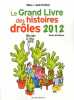 Le Grand Livre des histoires drôles 2012. Guillois André  Guillois Mina  Bridenne