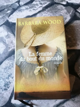La femme du bout du monde. Barbara Wood